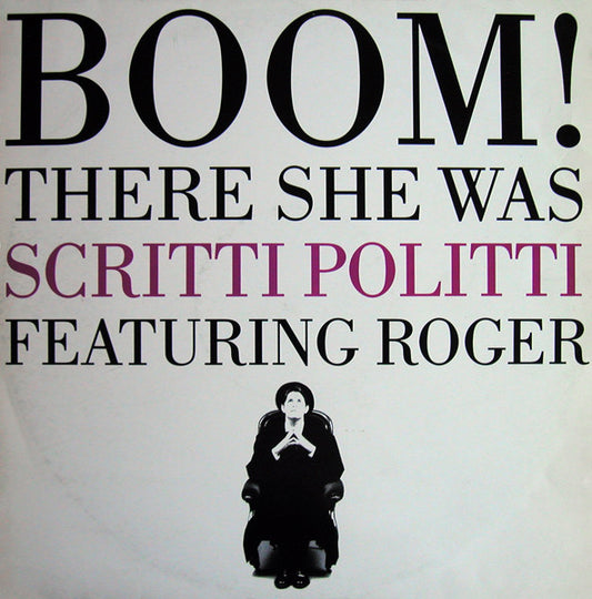 Scritti Politti Featuring Roger Troutman : Boom! There She Was (7")