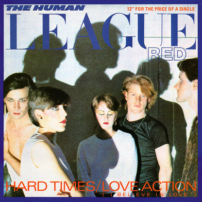 The Human League : Hard Times / Love Action (I Believe In Love) (12", Single, Ltd)