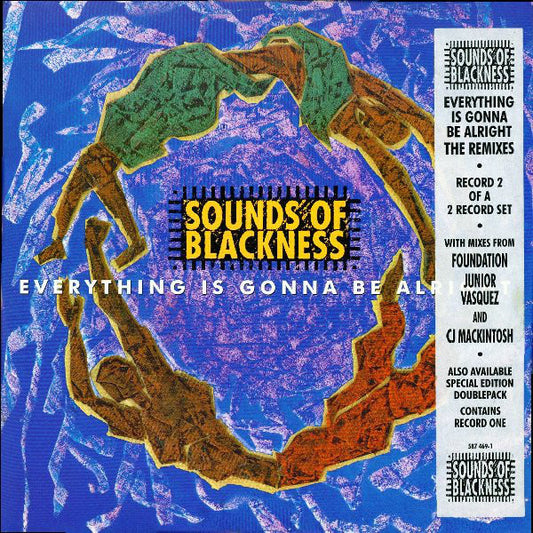 The Sounds Of Blackness* : Everything Is Gonna Be Alright (The Remixes) (12")