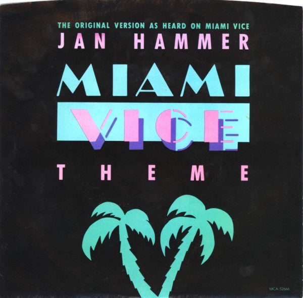 Jan Hammer : Miami Vice Theme (7", Single, Styrene, PRC)