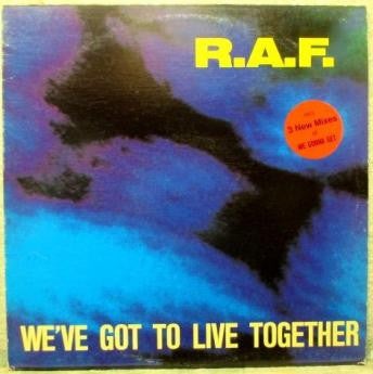 R.A.F. : We've Got To Live Together (12")