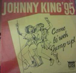 Johnny King (4) : Come Le' Weh Jump Up (12")