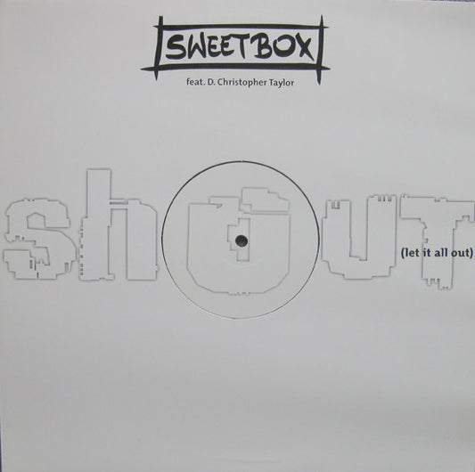 Sweetbox Feat. D. Christopher Taylor : Shout (Let It All Out) (12")