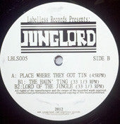 Junglord : Place Where They Got Tin / The Haun' Ting / Lord Of The Jungle (12")
