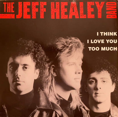 The Jeff Healey Band : I Think I Love You Too Much (12", Single)