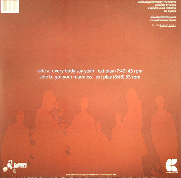 The Rebirth : Every Body Say Yeah / Got Your Madness (12")