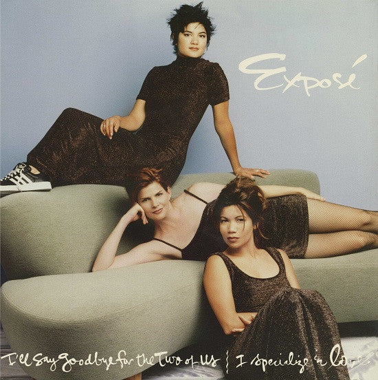 Exposé : I'll Say Goodbye For The Two Of Us / I Specialize In Love (12", Single)
