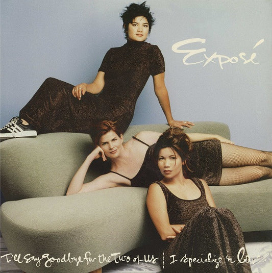 Exposé : I'll Say Goodbye For The Two Of Us / I Specialize In Love (12", Single)