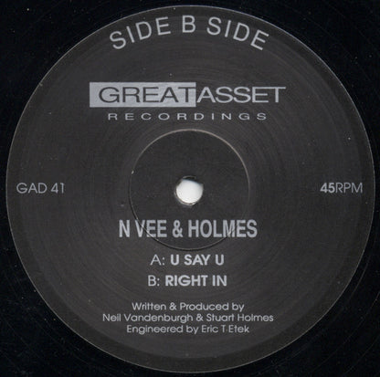 N Vee* & Holmes* : U Say U (12")