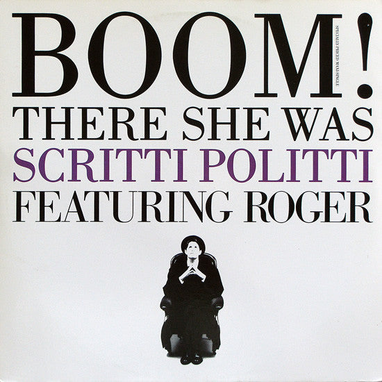 Scritti Politti Featuring Roger* : Boom! There She Was (12", Maxi)