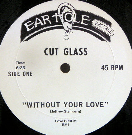 Cut Glass : Without Your Love (12")