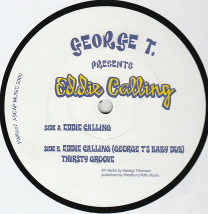 George T.* : Eddie Calling (12")