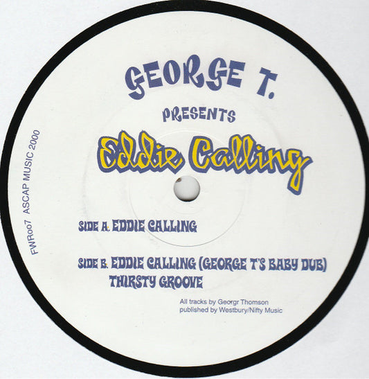 George T.* : Eddie Calling (12")