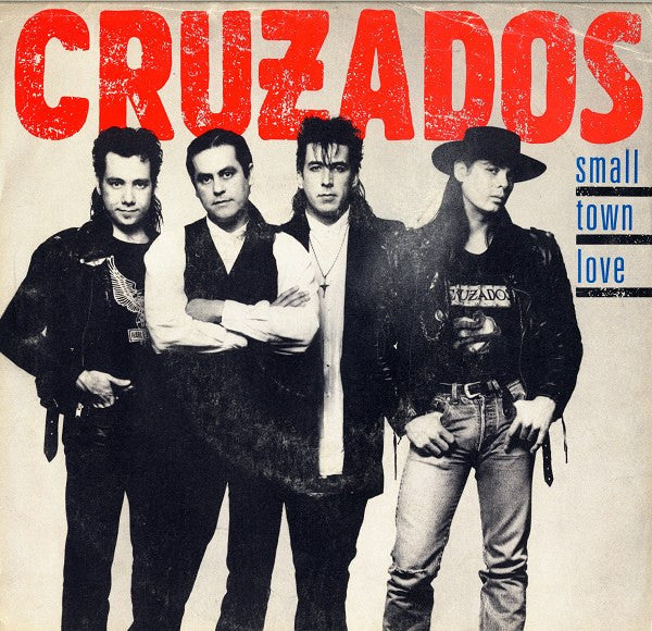 Cruzados : Small Town Love (7", Single)