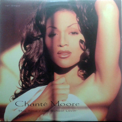 Chanté Moore : This Time / Old School Lovin' (12")