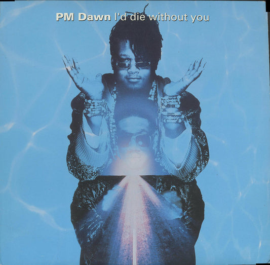 PM Dawn* : I'd Die Without You (12", Maxi)