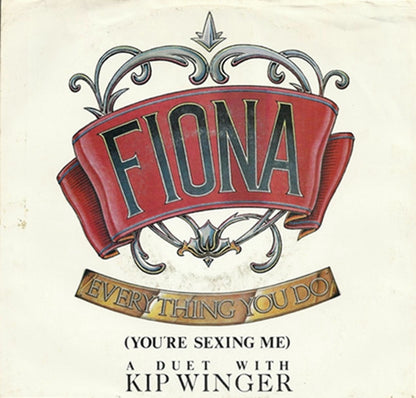 Fiona (4) With Kip Winger : Everything You Do (You're Sexing Me) (7")