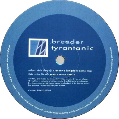 Breeder : Tyrantanic (12")