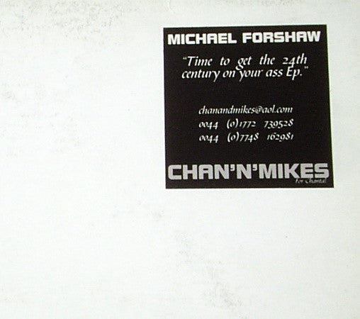 Michael Forshaw : Time To Get The 24th Century On Your Ass EP. (12", EP, W/Lbl)