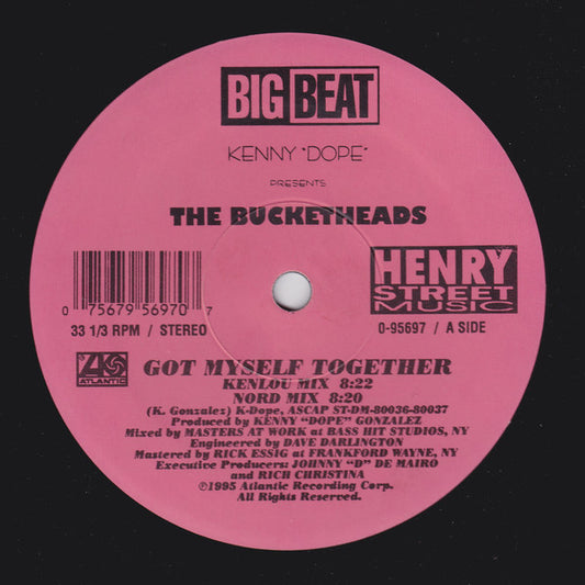 Kenny "Dope"* Presents The Bucketheads : Got Myself Together (12")