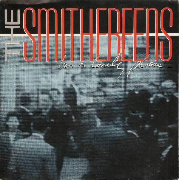 The Smithereens : In A Lonely Place (7")