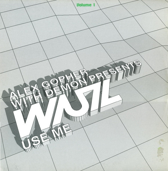 Alex Gopher With Demon Presents WUZ : Use Me (Volume 1) (12")