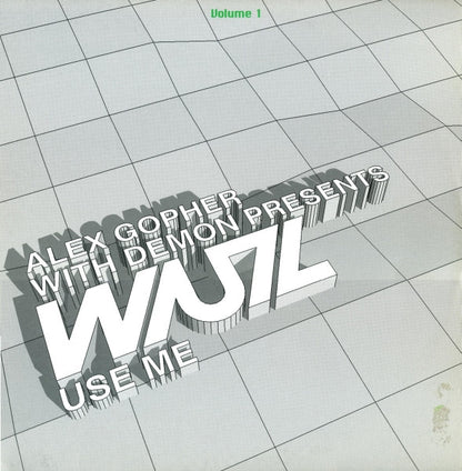 Alex Gopher With Demon Presents WUZ : Use Me (Volume 1) (12")