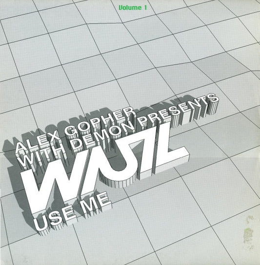 Alex Gopher With Demon Presents WUZ : Use Me (Volume 1) (12")