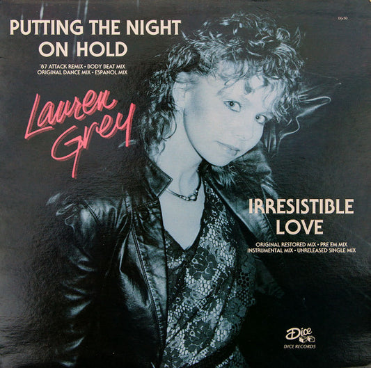 Lauren Grey : Putting The Night On Hold / Irresistible Love (12")