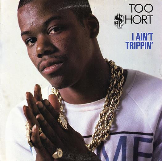 Too Short : I Ain't Trippin' (12")