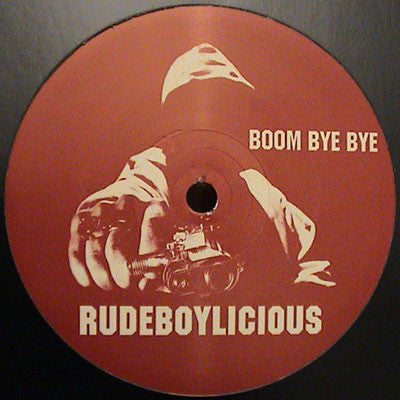 Rudeboylicious : Boom Bye Bye / 2 Bad Pt.2 (12")