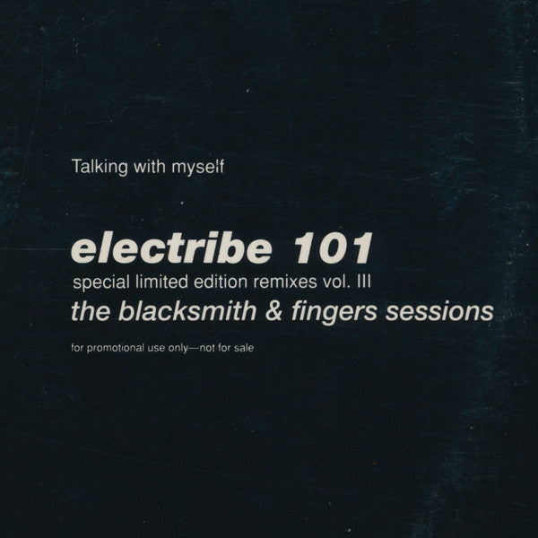 Electribe 101 : Talking With Myself • Special Limited Edition Remixes Vol. III • The Blacksmith & Fingers Sessions (12", Ltd, Promo)