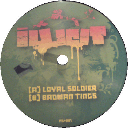 Illicit (3) : Loyal Soldier / Badman Tings (12")