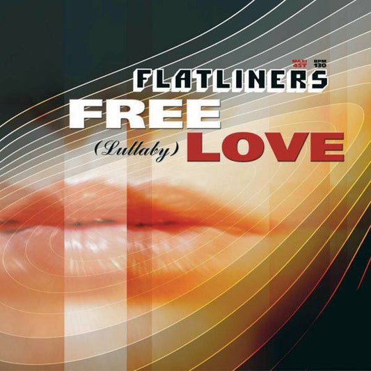 Flatliners (2) : Free Love (Lullaby) (12")