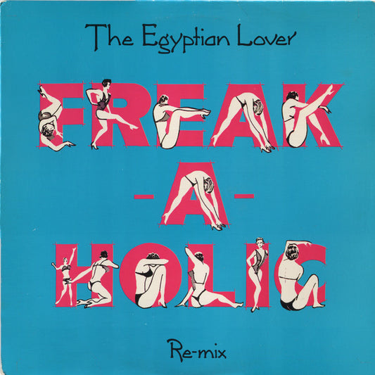 The Egyptian Lover* : Freak-A-Holic (Re-mix) (12", Blu)