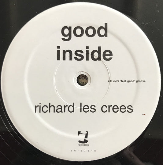 Richard Les Crees : Good Inside (12")