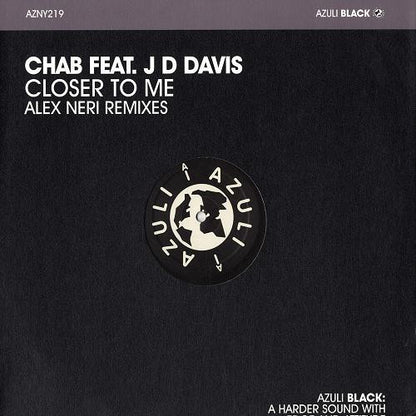 Chab Feat. J D Davis* : Closer To Me (Alex Neri Remixes) (12")
