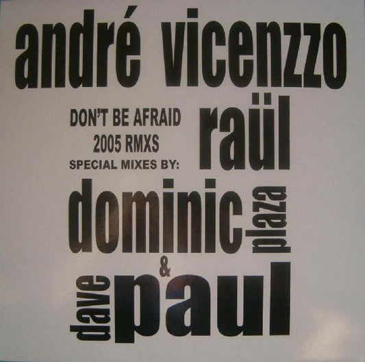 Andre Vicenzzo : Don't Be Afraid (2005 Remixes) (12")