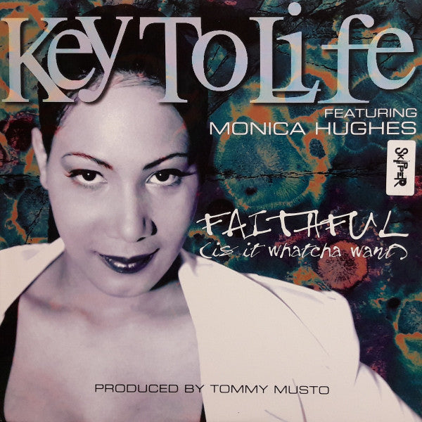 Key To Life Featuring Monica Hughes : Faithful (Is It Whatcha Want) (12")