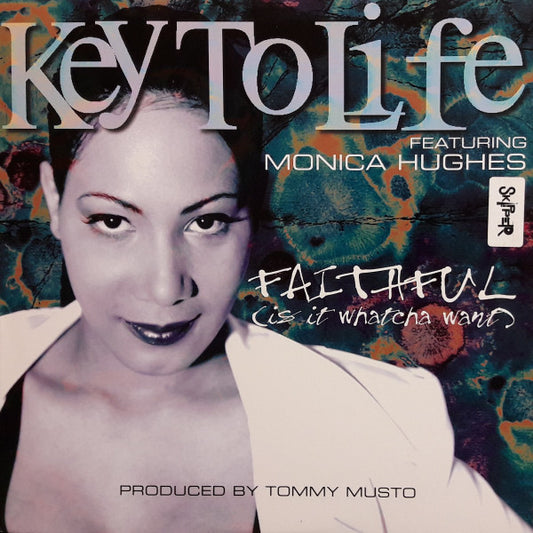 Key To Life Featuring Monica Hughes : Faithful (Is It Whatcha Want) (12")