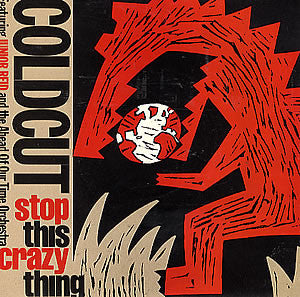 Coldcut Featuring Junior Reid And Ahead Of Our Time Orchestra : Stop This Crazy Thing (12", Single)