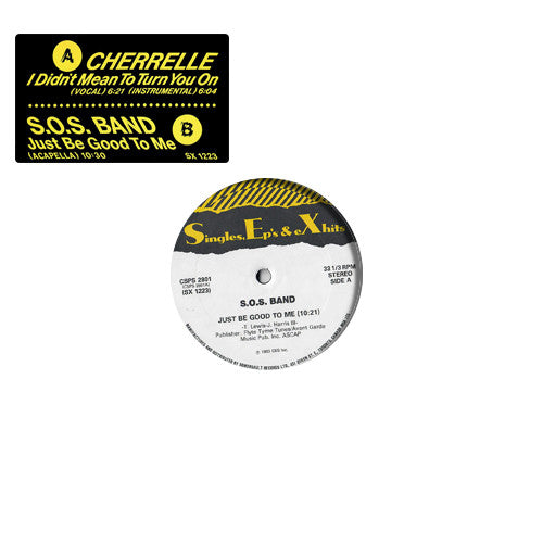 S.O.S. Band* / Cherrelle : Just Be Good To Me / I Didn't Mean To Turn You On (12")