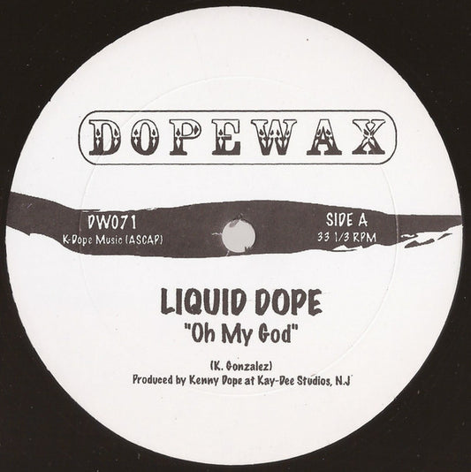 Liquid Dope : Oh My God / Krash (12")
