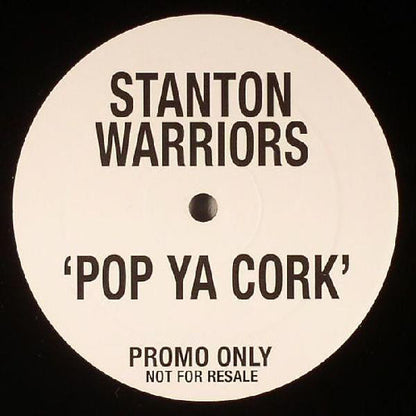 Stanton Warriors : Pop Ya Cork (12", S/Sided, Promo)
