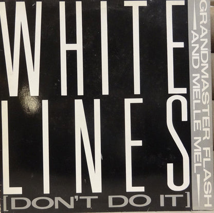 Grandmaster Flash And Melle Mel* : White Lines (Don't Do It) (12", P/Mixed)