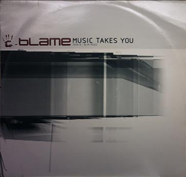 Blame : Music Takes You (John B + BLIM Mixes) (12")