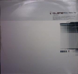 Blame : Music Takes You (John B + BLIM Mixes) (12")