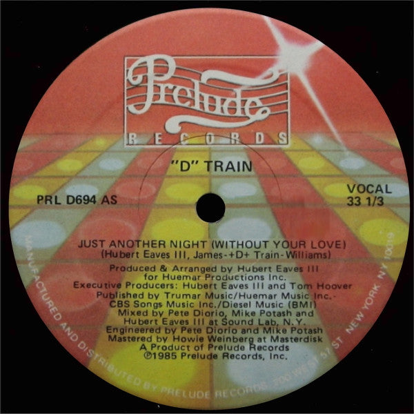 "D" Train* : Just Another Night (Without Your Love) (12")