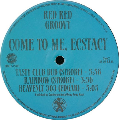 Red Red Groovy : Come To Me, Ecstacy (12")