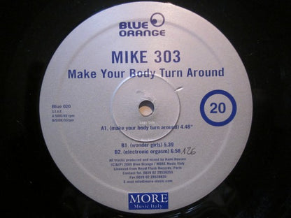 Mike 303 : Make Your Body Turn Around (12")